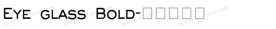 Eye glass Bold字体转换